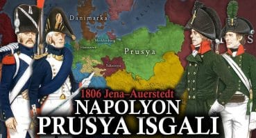 Napolyon’un Prusya İşgali || 1806 Jena–Auerstedt Muharebesi || NAPOLYON 07 Tarihi