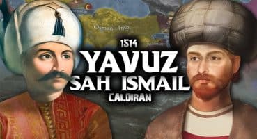 Çaldıran Muharebesi 1514 || ŞAH İSMAİL 03 FİNAL || DFT Tarih Tarihi