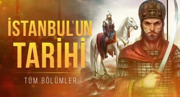 İstanbul’un Tarihi Belgeseli (Kuruluşundan Cumhuriyet Dönemine Kadar) Tarihi