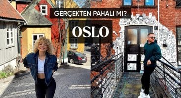 Pahalılığı İle Meşhur Oslo’da Ne Kadar Harcadık? | Oslo , Norveç Gezilecek Yerler