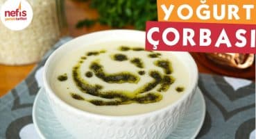 TAM KIVAMINDA Yoğurt Çorbası Nasıl Yapılır? – Nefis Yemek Tarifleri