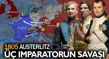 Üç İmparatorun Savaşı: 1805 Austerlitz || Napolyon Savaşları Tarihi