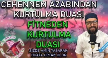 Cehennem azabından koruyan dua Fitneden korunma duası Cehennem Azabından Korunmak İçin Okunacak Dua Dua Ve Sureler