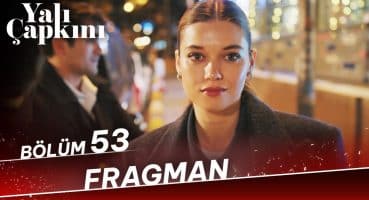 Yalı Çapkını 53. Bölüm Fragman (12 Ocak Cuma Star’da) Fragman izle