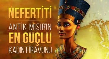 Mısır’da Tek Tanrı İnancı ve Nefertiti – //Antik Mısır Belgeseli// Tarihi
