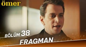 Ömer 38. Bölüm Fragman (8 Ocak Pazartesi Star’da) Fragman izle