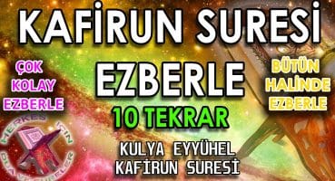 Kafirun suresi ezberleme 10 tekrar Bütün halinde Kulya eyyühel kafirun suresi Okunuşu Herkes için Dua Ve Sureler