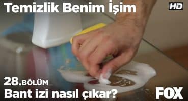 Cam sehpalarda bant izi nasıl çıkar? Temizlik Benim İşim 28. Bölüm