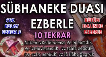 Sübhaneke duası ezberleme 10 tekrar Bütün halinde Sübhaneke duası okunuşu Anlamı Kolay ezberle Dua Ve Sureler