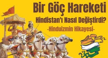 Bir İnancın Hikayesi: Hinduizm / Aryan Göçü Hindistan’ı Nasıl Değiştirdi? Tarihi