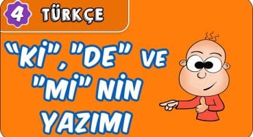“Ki” , “De” ve “Mi”nin Yazımı  | 4. Sınıf Türkçe evokul Kampı