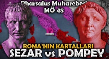 JÜL SEZAR’IN YÜKSELİŞİ || Roma İç Savaşı || MÖ 48 Pharsalus Muharebesi Tarihi