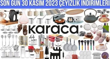 KARACA İNDİRİMLERİ | ÇEYİZLİK MUTFAK ALIŞVERİŞİ | SON GÜN 30 KASIM 2023 | KARACA KAMPANYALARI