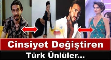 Cinsiyet Değiştiren Türk Ünlüler