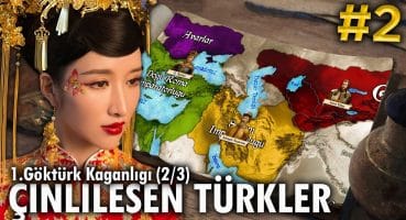 Çinlileşen Türkler || 1.GÖKTÜRK KAĞANLIĞI (2/3) Tarihi