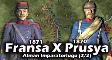 Fransa-Prusya Savaşı 1870-71 || Alman İmparatorluğu Nasıl Kuruldu? (Bölüm 2/2) Tarihi