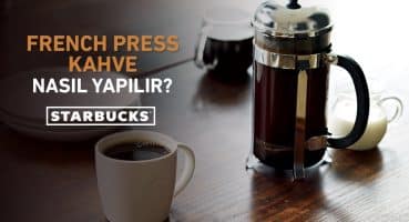 French Press Kahve Nasıl Yapılır? | Starbucks Türkiye