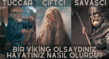 Ortaçağda Bir Viking Olsaydınız Hayatınız Nasıl Olurdu? Vikinglerde Günlük Yaşam Tarihi