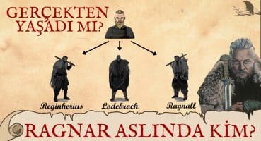 Ragnar Lothbrok – Efsanevi Viking Kralının Gerçek Hikayesi Tarihi