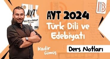 3) AYT Edebiyat – İslamiyet Öncesi Türk Edebiyatı  I Yazılı Dönem – Kadir GÜMÜŞ – 2024