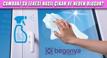 Camdaki Su Lekesi Nasıl Çıkar ve Neden Oluşur?