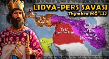 PERSLER ANADOLU’DA || Lidya-Pers Savaşı || Thymbra Muharebesi (MÖ 547) || DFT Tarih Belgesel Tarihi
