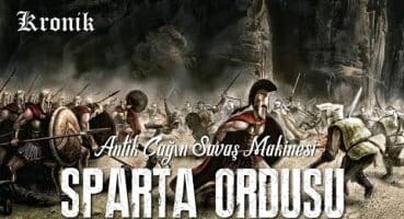 Sparta Askeri Sistemi – Antik Dünyanın Savaş Makinesi Tarihi
