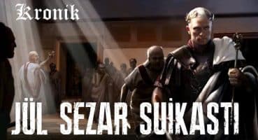 Tarihin En Ünlü Suikastının Öyküsü – Jül Sezar’ın Ölümü Tarihi