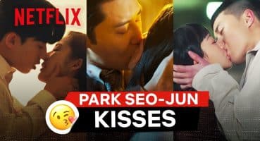 Park Seo-jun Kisses Hit Different | Best in Class: Kisses | Netflix Philippines Fragman izle