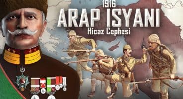 Fahrettin Paşa’nın Araplarla Mücadelesi – ARAP İSYANI 1916 || Hicaz Cephesi TEK PARÇA Tarihi