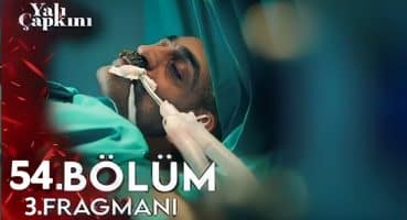 Yalı Çapkını 54.Bölüm 3.Fragmanı Fragman izle