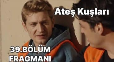 Ateş Kuşları 39.Bölüm Fragmanı (Sultan Kara aşkı) Analiz Fragman izle