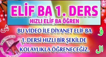 Elif ba 1. ders Hızlı Elif ba harfleri elif ba öğreniyorum kuran öğreniyorum Herkes için Dua Ve Sureler