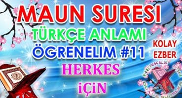 Maun suresi ve anlamı Ezberle Sesli Maun suresi ezberle Eraeytellezi suresi – 11 Dua Ve Sureler