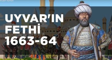 Uyvar Kalesi’nin Fethi || 1663-1664 Osmanlı-Avusturya Savaşı || 2D Savaş Tarihi