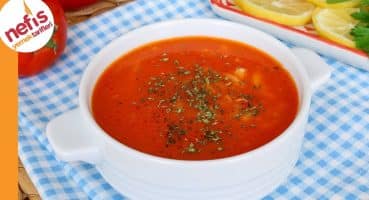 Domatesli Şehriye Çorbası Tarifi | Nasıl Yapılır? Yemek Tarifi