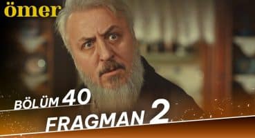 Ömer 40. Bölüm 2. Fragman Fragman izle