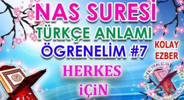 Nas Suresi Anlamı Ezberle Sesli Kul euzu birabbin nas suresi Okunuşu Nas suresi ezberleme – 7 Dua Ve Sureler