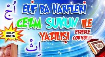 Harekeler Cezm öğreniyorum, Cezm Harflerin okunuşu Kuran Öğreniyorum, Elif ba dersleri Yeni – 6 Dua Ve Sureler