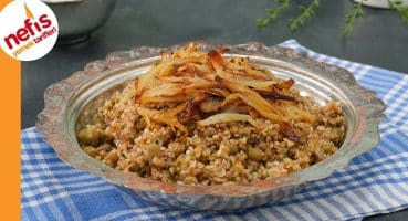 Antakya Usulü Mercimekli Bulgur Pilavı | Nasıl Yapılır? Yemek Tarifi