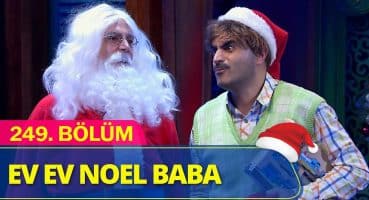 Ev Ev Noel Baba – Güldür Güldür Show 249.Bölüm