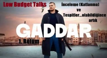 Gaddar 1. Bölüm İnceleme ve Tespitler – Çağatay Ulusoy ve Televizyona Vasat Bir Geri Dönüş Fragman izle