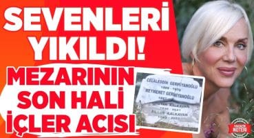 MEZARIN SON HALİ! Billur Kalkavan’ın Sevenlerini Yıkan Görüntü! | Magazin Noteri Magazin Haberleri