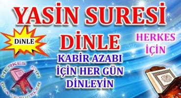 Yasin suresi dinle – Yasin suresi ezberle – Yasin suresi okunuşu ve Meali Yeni Herkes için Dua Dua Ve Sureler