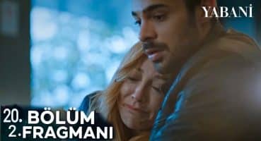 Yabani 20. Bölüm 1. Fragmanı Fragman izle