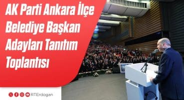 AK Parti Ankara İlçe Belediye Başkan Adayları Tanıtım Toplantısı Fragman İzle