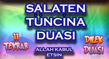 Salaten Tüncina duası ezberle Herkes için Dua Salatı Münciye Duası Salaten tüncina duası okunuşu Dua Ve Sureler