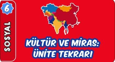 Kültür ve Miras Ünite Tekrarı |  6. Sınıf Sosyal evokul Kampı