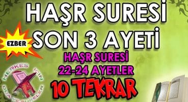 Hüvallahüllezi suresi ezberle 10 tekrar Haşr suresi son 3 ayeti Haşr suresi okunuşu Herkes için Dua Dua Ve Sureler