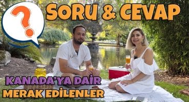 KANADA HAKKINDA MERAK EDİLENLER! (Soru – Cevap)